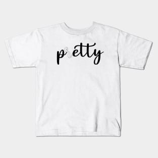 Pretty Petty (Black Text) Kids T-Shirt